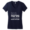big disappointment come from high expectations Women's V-Neck T-Shirt