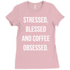 stressed, blessed and coffee obsessed Ladies Fitted T-Shirt