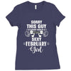 sorry this guy is already taken by a super sexy  february girl Ladies Fitted T-Shirt