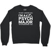 i m not judging you i am a psycho major Crewneck Sweatshirt