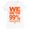 we are the 99% t shirt occupy wall street anti corporate greed black Ladies Fitted T-Shirt