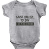 called you to say i texted Baby Onesie