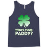 who is your paddy copy Tank Top