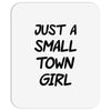 just a small town girl Mousepad