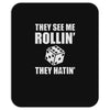 they see me rollin they hatin Mousepad