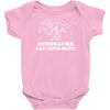 dinosaurs are dino mite Baby Onesie