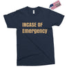 incase of emergency Exclusive T-shirt