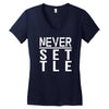 never settle Women's V-Neck T-Shirt
