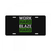 work hard blaze hard License Plate