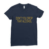 don't you drop Ladies Fitted T-Shirt