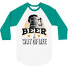 Beer A Way Of Life 3/4 Sleeve Shirt