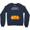 Waiting for Player 3 Gamer Crewneck Sweatshirt