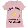 I Don't Care How Many Miles Per Gallon Ladies Fitted T-Shirt