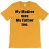 raised by mom T-Shirt