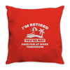 i'm retired Throw Pillow