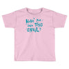 have you seen this snail Toddler T-shirt