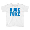 duck fuke Toddler T-shirt