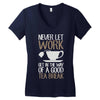 never let work Women's V-Neck T-Shirt