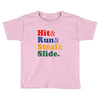 Hit Run Steal  Slide Toddler T-shirt