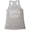 santa doesn't believe in you either Racerback Tank