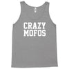 crazy mofos Tank Top