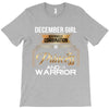 december girl is a perfect combination of princess and warrior T-Shirt