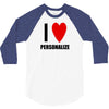 i love personalize 3/4 Sleeve Shirt