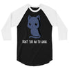 don't tell me to smile 3/4 Sleeve Shirt