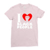 i love black people Ladies Fitted T-Shirt