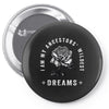 i am my ancestors' wildest dreams Pin-back button
