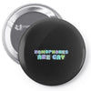 homophones are gay Pin-back button