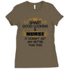 smart good looking nurse doesnt get better this Ladies Fitted T-Shirt