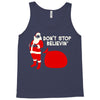 don't stop believin Tank Top