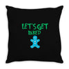 lets get baked Throw Pillow