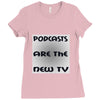 podcasts are the new tv Ladies Fitted T-Shirt