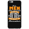 all men are created equal but only the best are born in november iPhone 6/6s Case