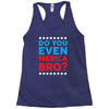 Do You Even 'Merica Bro Racerback Tank