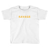 Savage Toddler T-shirt