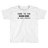 come to the dark side we have cookies t shirt x large funny awesome st Toddler T-shirt