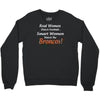 real women watch Crewneck Sweatshirt