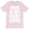 this is my fight song T-Shirt