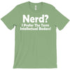 nerd,i prefer the term intellectual badass T-Shirt