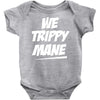 we trippy mane Baby Onesie