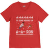 ya done messed up a a ron ugly sweater V-Neck Tee