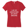 i am my ancestors' wildest dreams Women's V-Neck T-Shirt