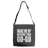 wake me up before you go go Adjustable Strap Totes