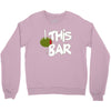 olive this bar Crewneck Sweatshirt