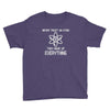 never trust an atom Youth Tee