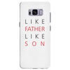LIKE FATHER AND SON Samsung Galaxy S8 Plus