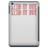 sleigh my name iPad Mini